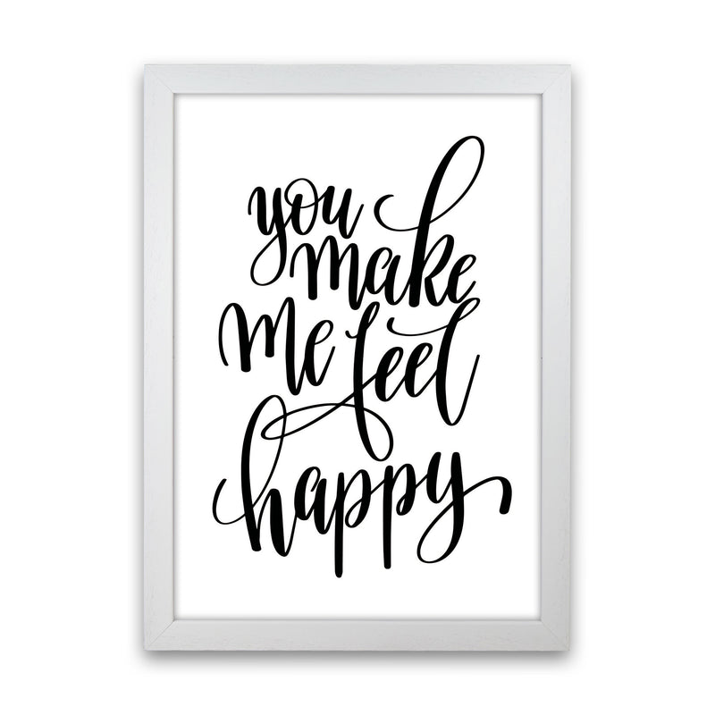 You Make Me Feel Happy Modern Print White Grain