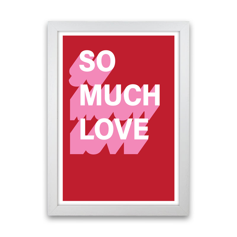 So Much Love Shadow  Art Print by Pixy Paper White Grain