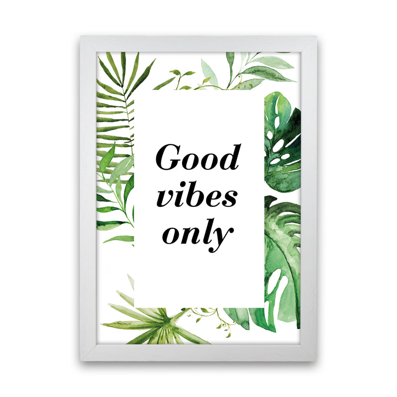 Good Vibes Only Exotic  Art Print by Pixy Paper White Grain