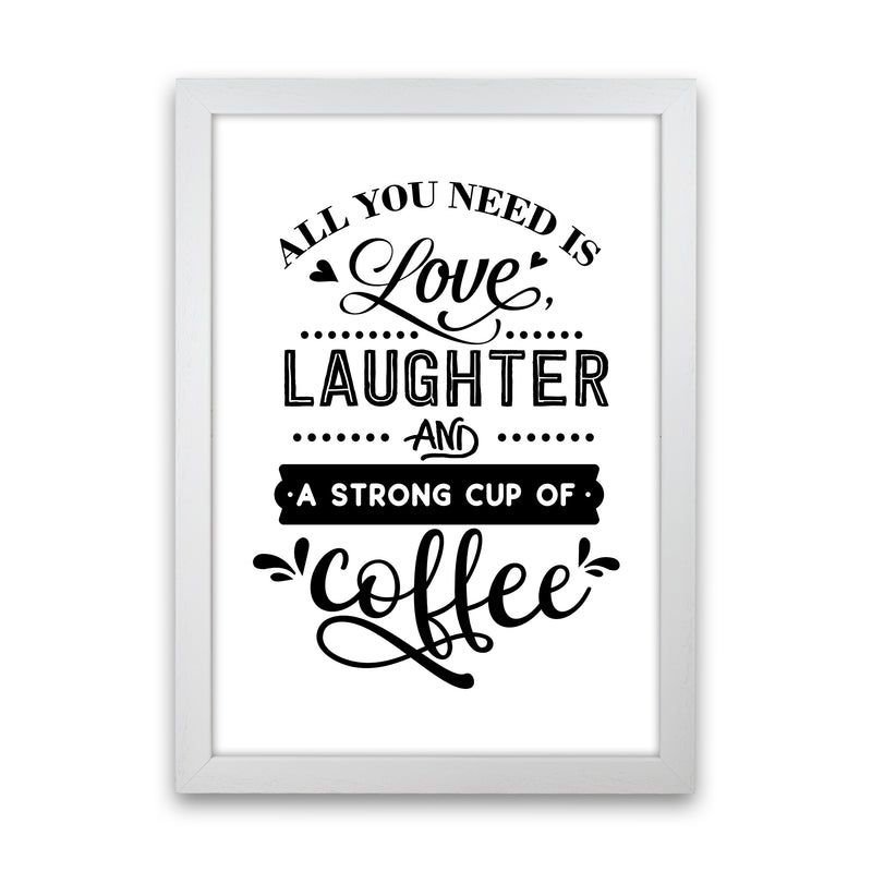 All You Need Is Love And Coffee  Art Print by Pixy Paper White Grain