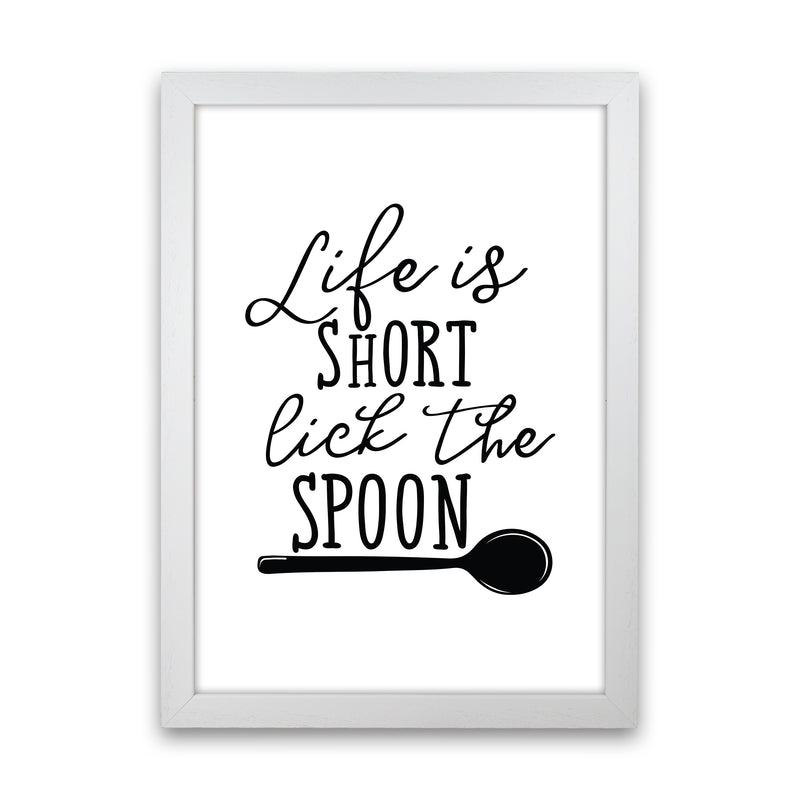 Life Is Short Lick The Spoon  Art Print by Pixy Paper White Grain