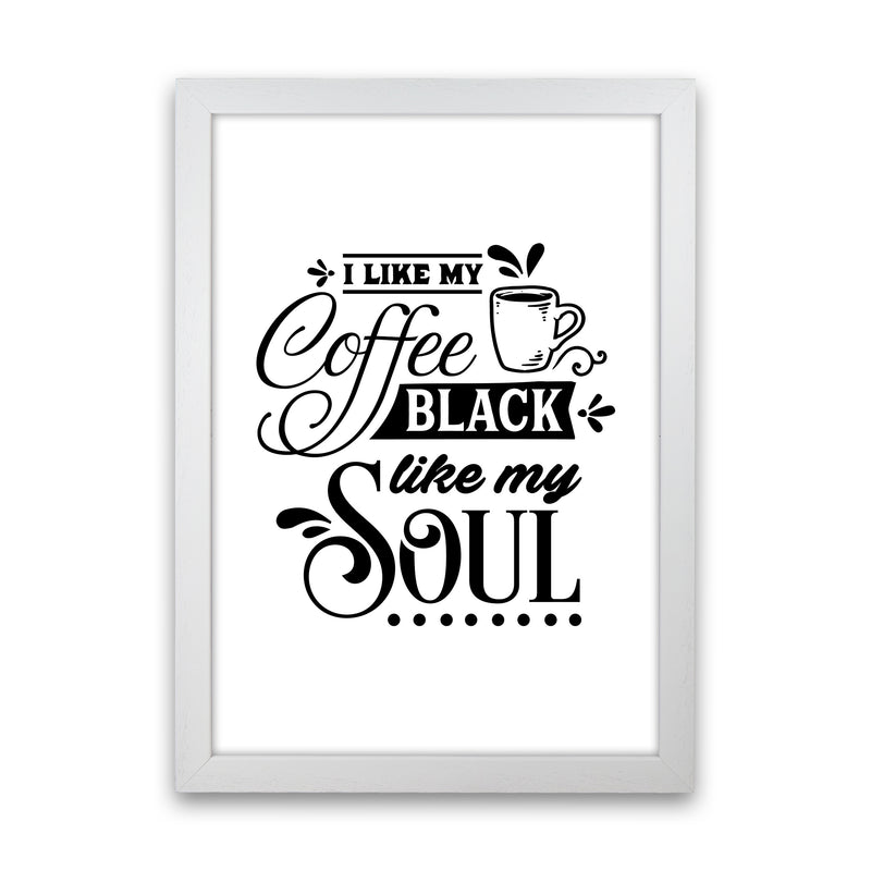 Coffee Black Like My Soul  Art Print by Pixy Paper White Grain