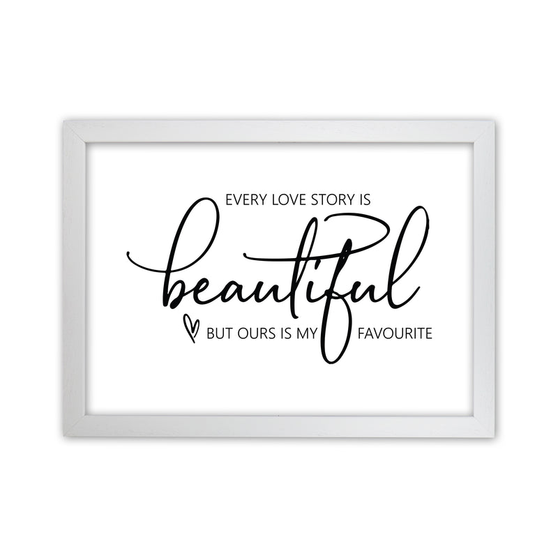 Every Love Story Is Beautiful  Art Print by Pixy Paper White Grain
