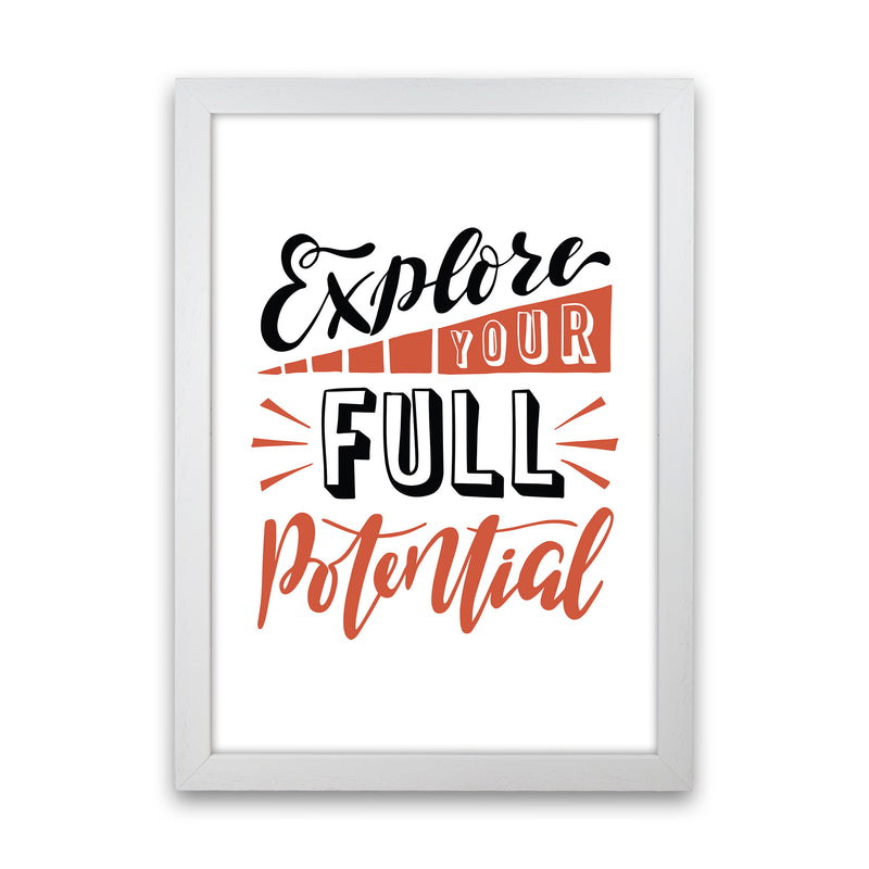 Explore Your Full Potential  Art Print by Pixy Paper White Grain