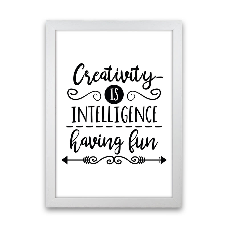 Creativity Is Intelligence  Art Print by Pixy Paper White Grain