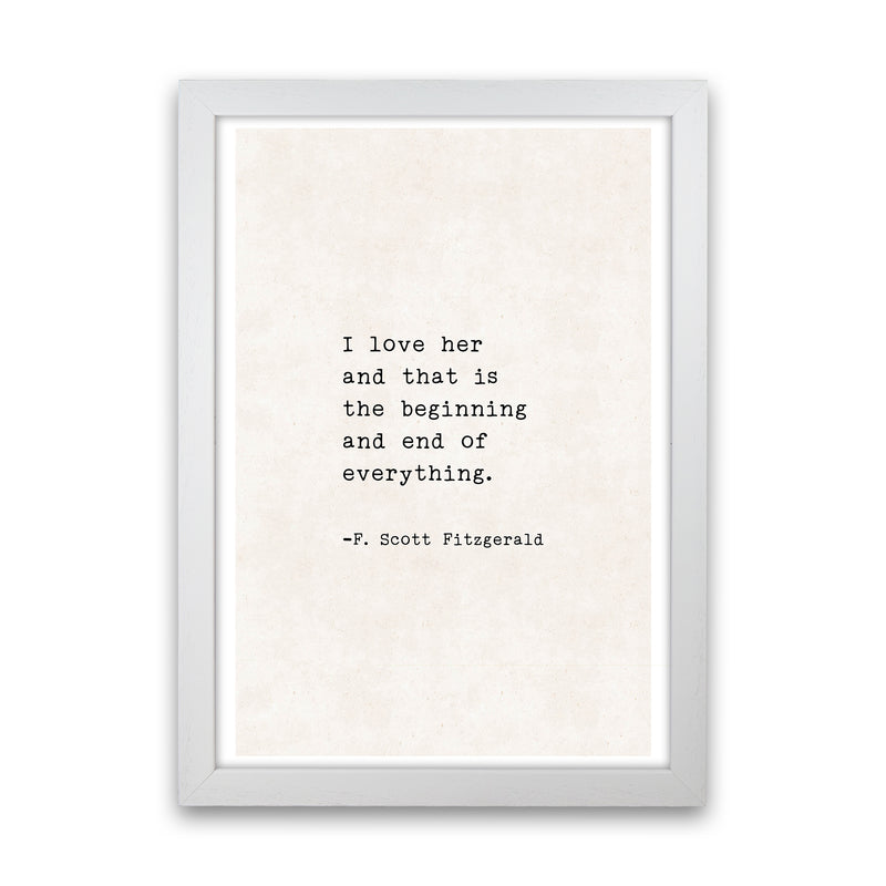I Love Her - Fitzgerald  Art Print by Pixy Paper White Grain
