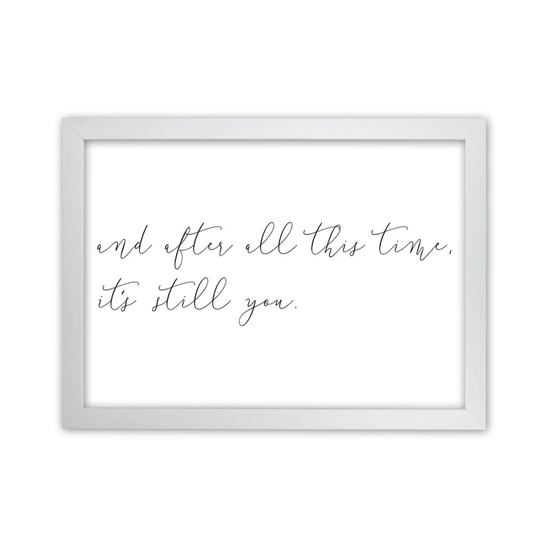 And After All This Time  Art Print by Pixy Paper White Grain