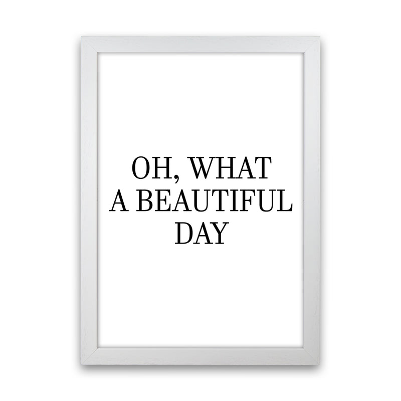 Oh What A Beautiful Day  Art Print by Pixy Paper White Grain