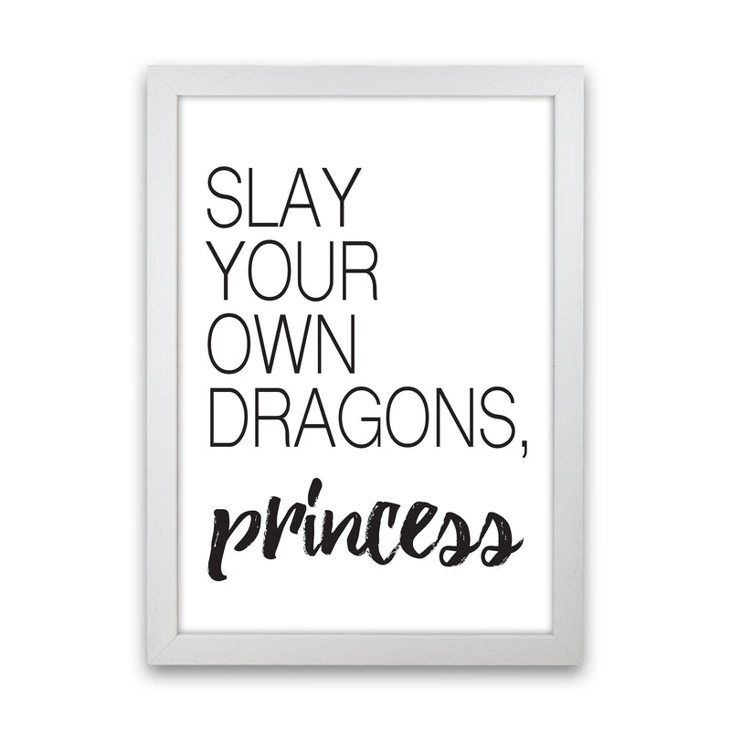 Slay Your Own Dragons  Art Print by Pixy Paper White Grain