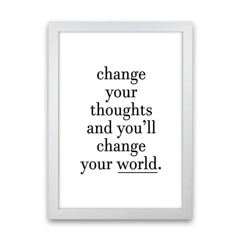 Change Your Thoughts  Art Print by Pixy Paper White Grain