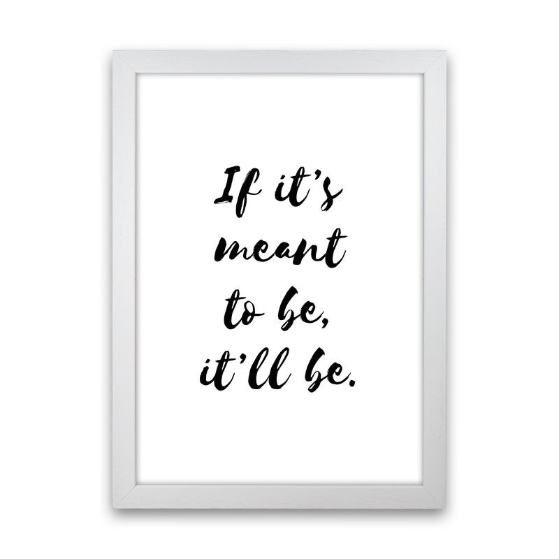 If It'S Meant To Be  Art Print by Pixy Paper White Grain