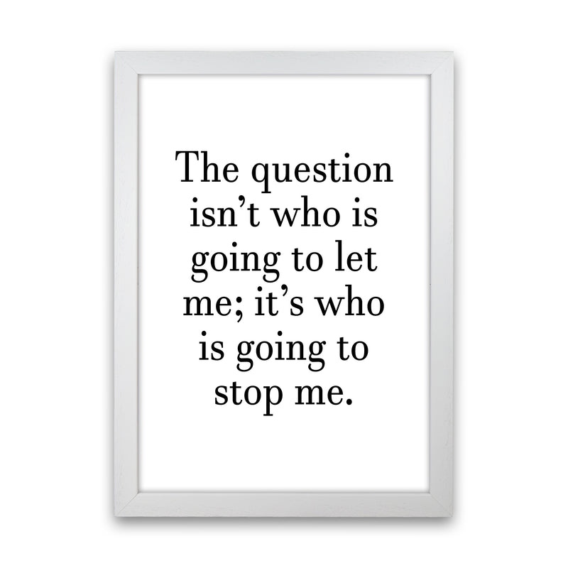 The Question Isn'T  Art Print by Pixy Paper White Grain