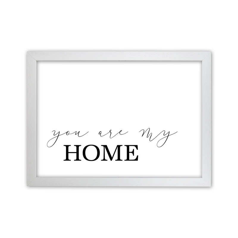 You Are My Home  Art Print by Pixy Paper White Grain