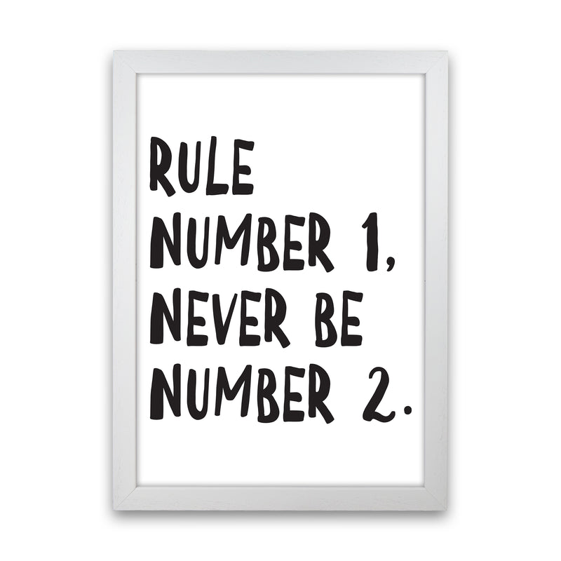 Rule Number One  Art Print by Pixy Paper White Grain