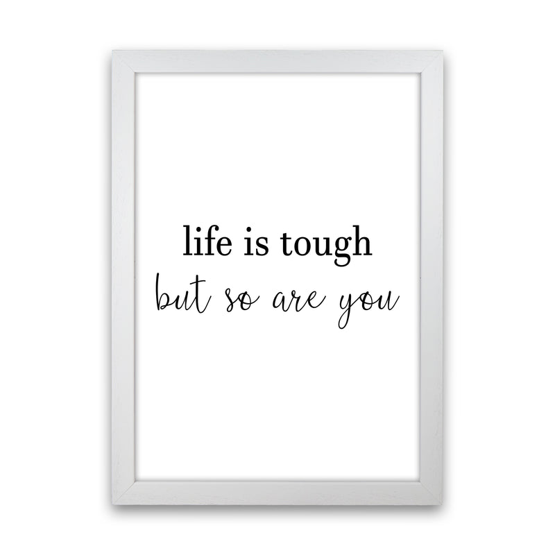 Life Is Tough  Art Print by Pixy Paper White Grain