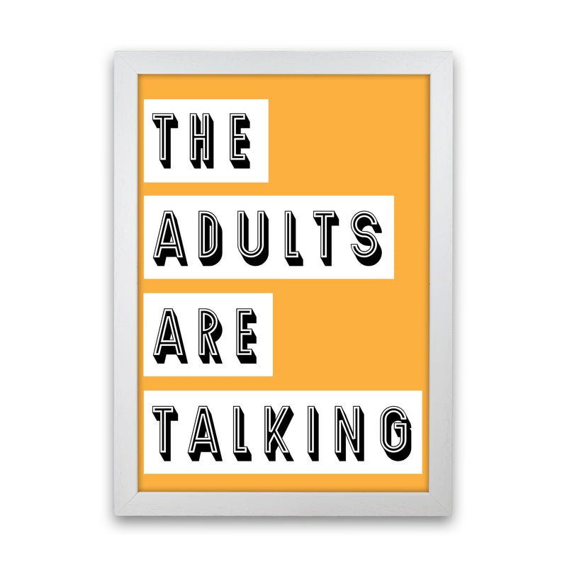 The Adults Are Talking Art Print by Pixy Paper White Grain