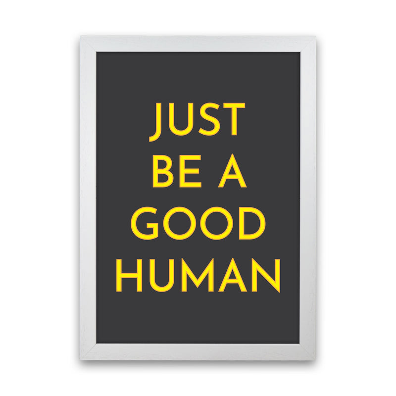 Just Be A Good Human Neon Art Print by Pixy Paper White Grain