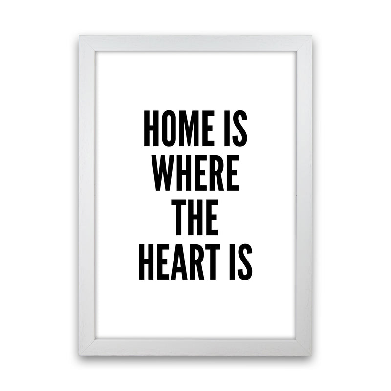Home Is Where The Heart Is Art Print by Pixy Paper White Grain
