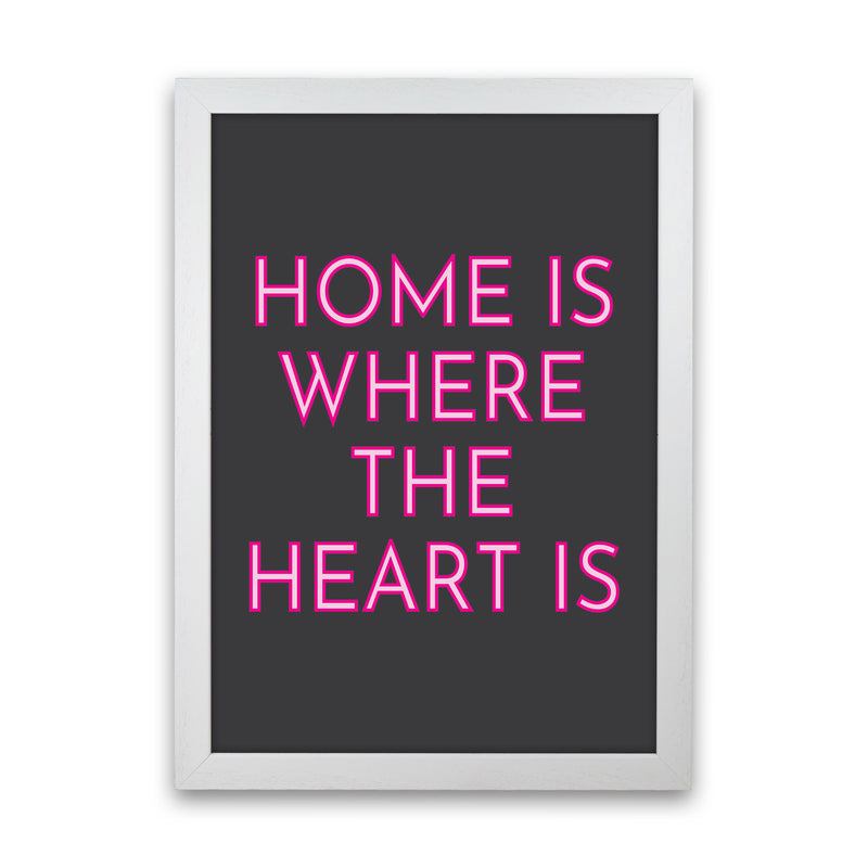 Home Is Where The Heart Is Neon Art Print by Pixy Paper White Grain