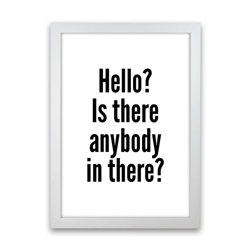 Hello Is Anybody In There Art Print by Pixy Paper White Grain