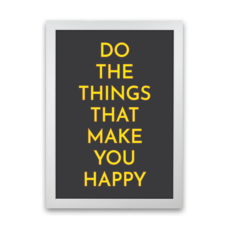 Do The Things That Make You Happy Neon Art Print by Pixy Paper White Grain