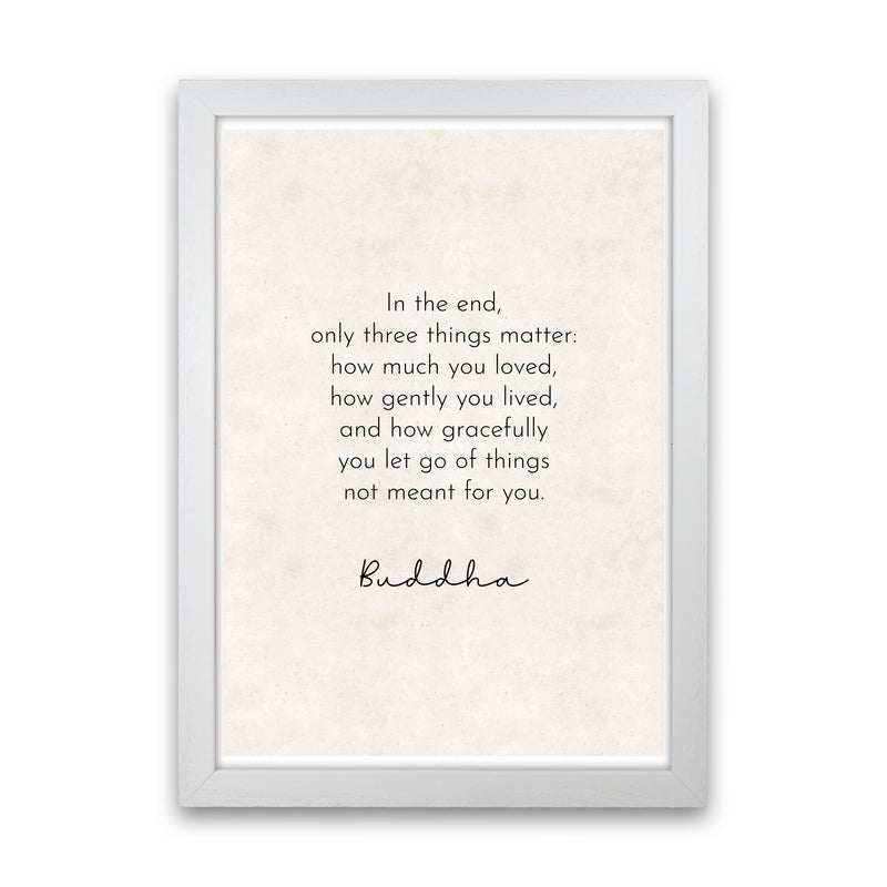 In The End - Buddha Art Print by Pixy Paper White Grain