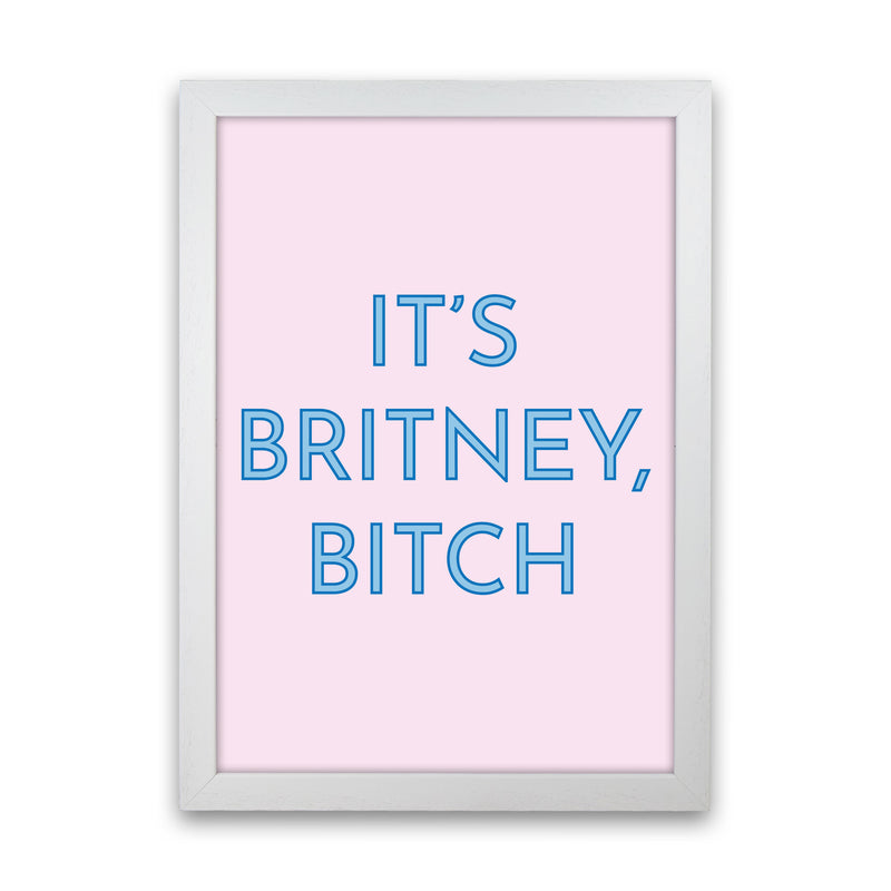 It's Britney Art Print by Pixy Paper White Grain