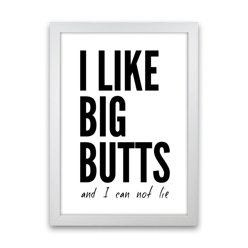 I Like Big Butts Art Print by Pixy Paper White Grain