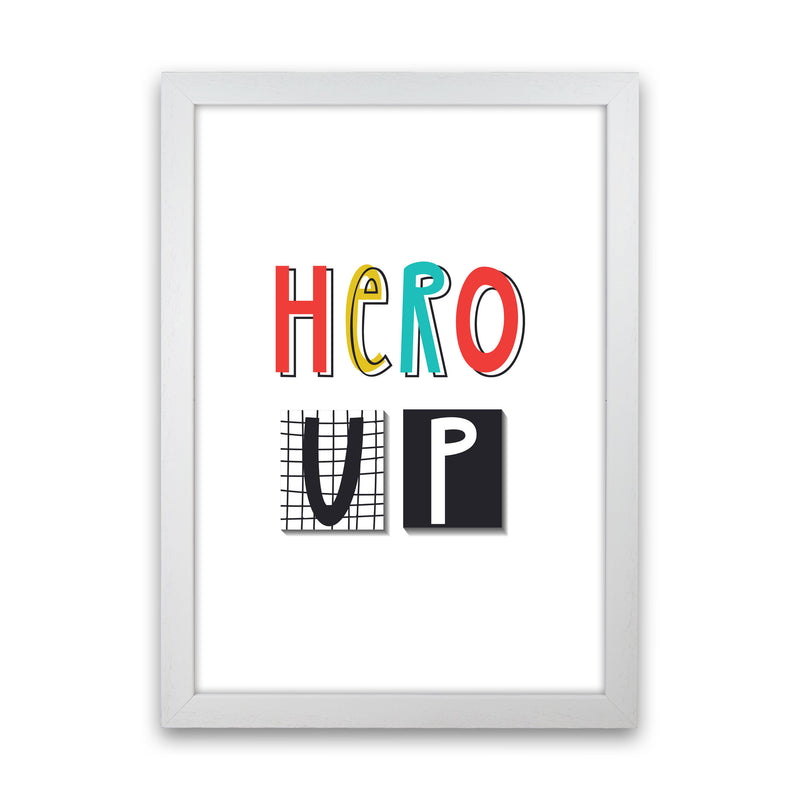 Hero up Art Print by Pixy Paper White Grain
