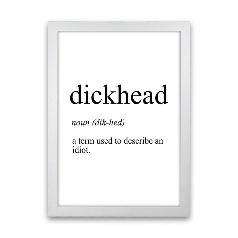 Dickhead Definition Art Print by Pixy Paper White Grain