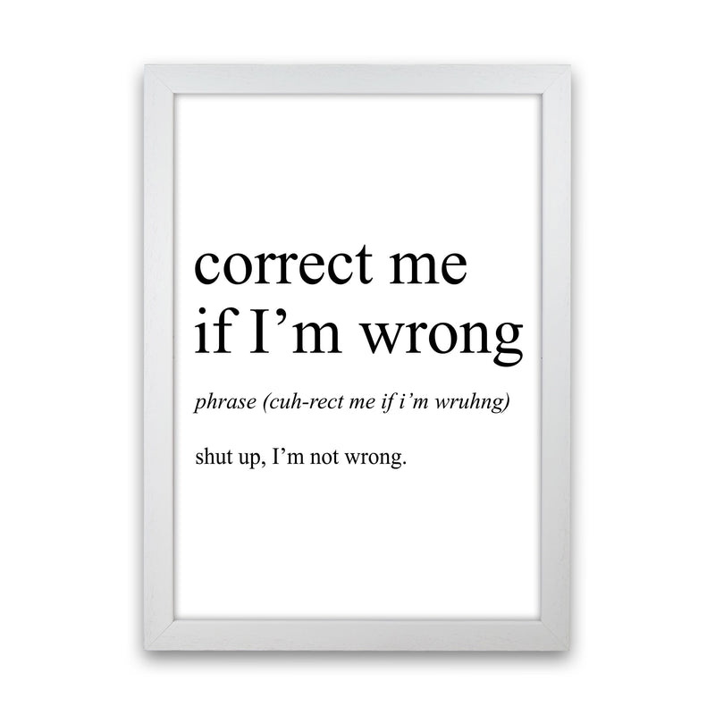 Correct Me If I'm Wrong Definition Art Print by Pixy Paper White Grain