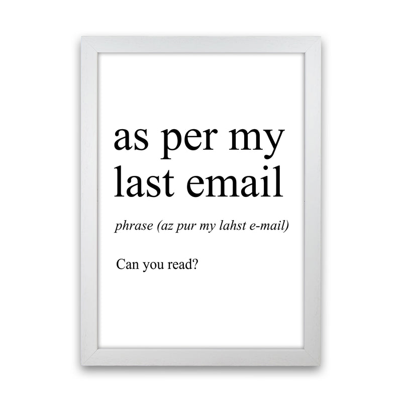 As Per My Last Email Definition Art Print by Pixy Paper White Grain