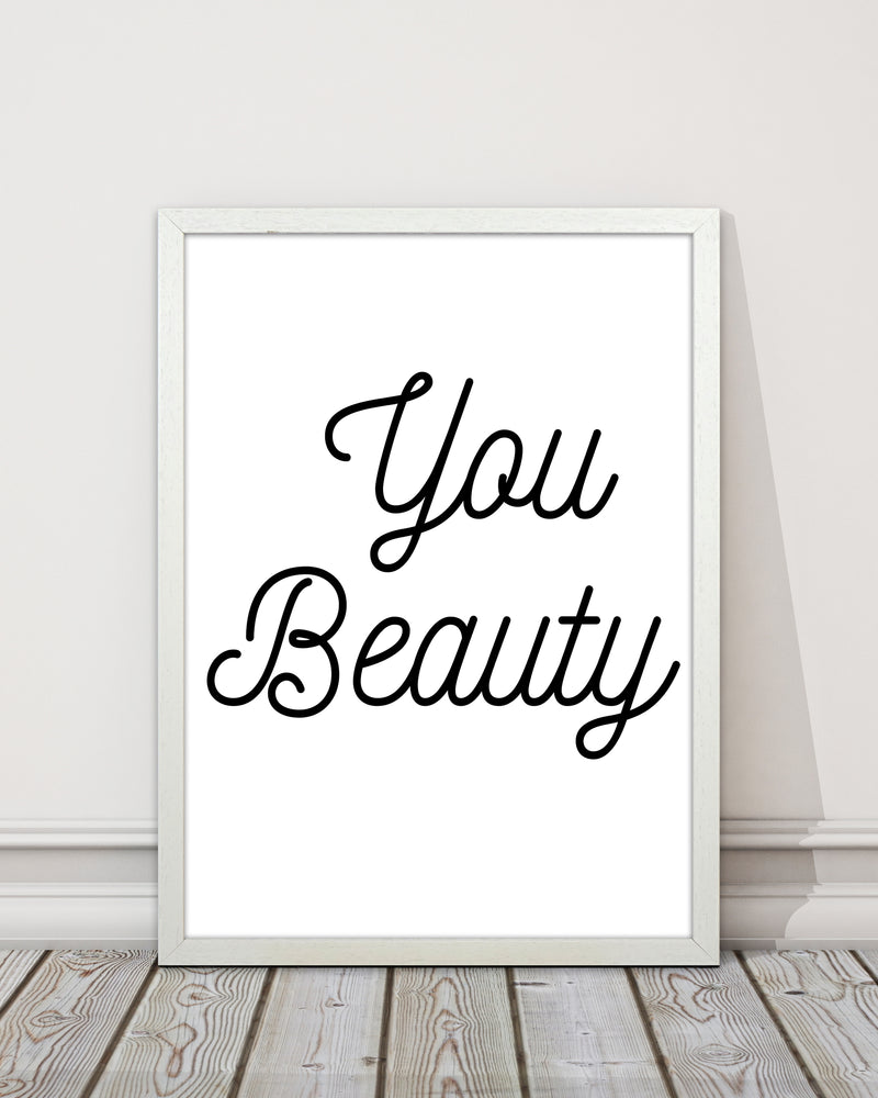 You beauty Quote Art Print by Proper Job Studio