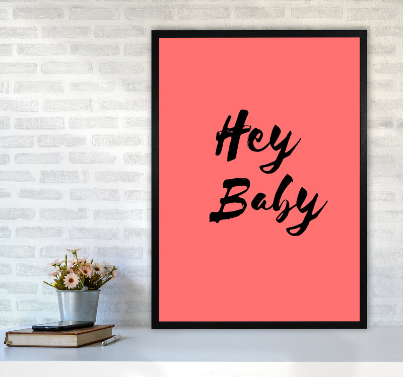 Hey baby Quote Art Print by Proper Job Studio A1 White Frame