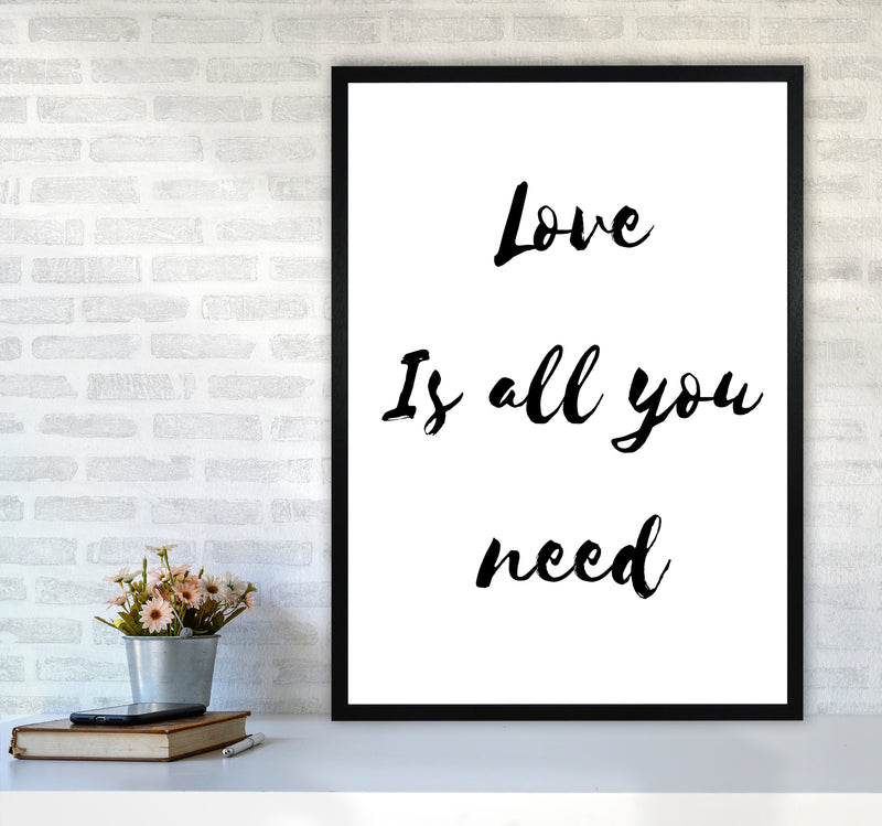 Love is all you need Quote Art Print by Proper Job Studio A1 White Frame