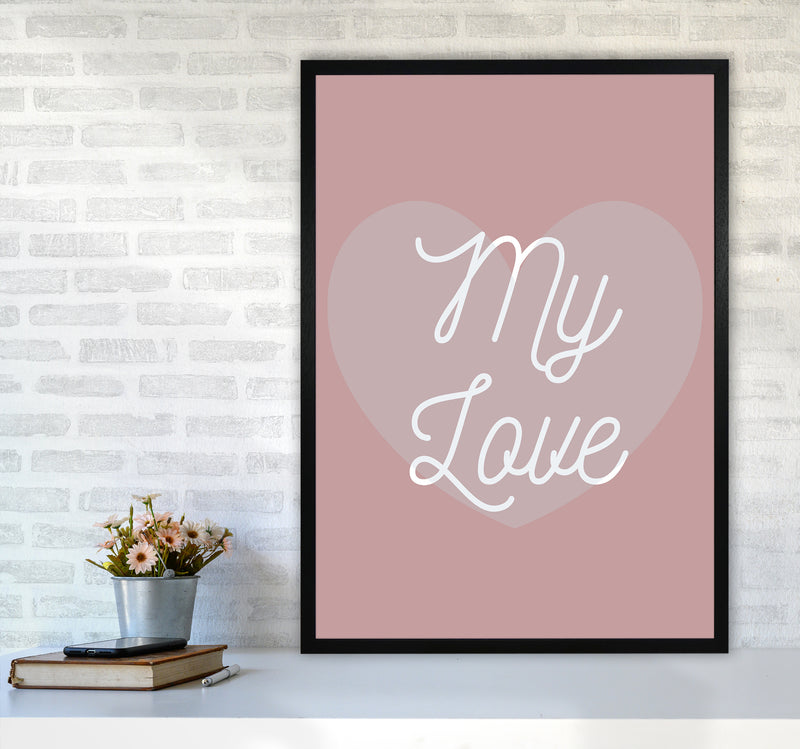 My love Quote Art Print by Proper Job Studio A1 White Frame