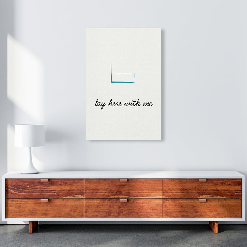 Lay here Quote Art Print by Proper Job Studio A1 Canvas