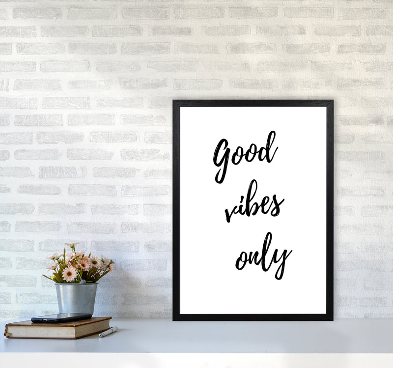 Good vibes only Quote Art Print by Proper Job Studio A2 White Frame