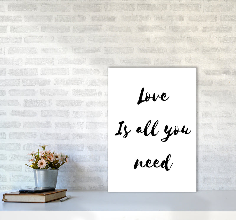 Love is all you need Quote Art Print by Proper Job Studio A2 Black Frame