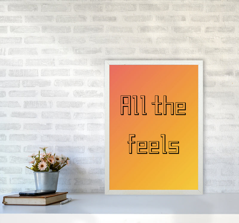 All the feels Quote Art Print by Proper Job Studio A2 Oak Frame