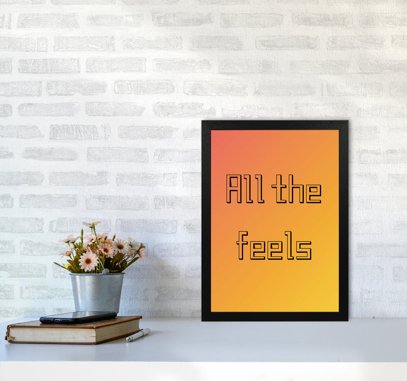 All the feels Quote Art Print by Proper Job Studio A3 White Frame