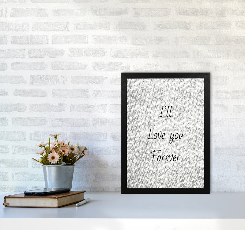 Love forever Quote Art Print by Proper Job Studio A3 White Frame