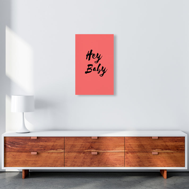 Hey baby Quote Art Print by Proper Job Studio A3 Canvas