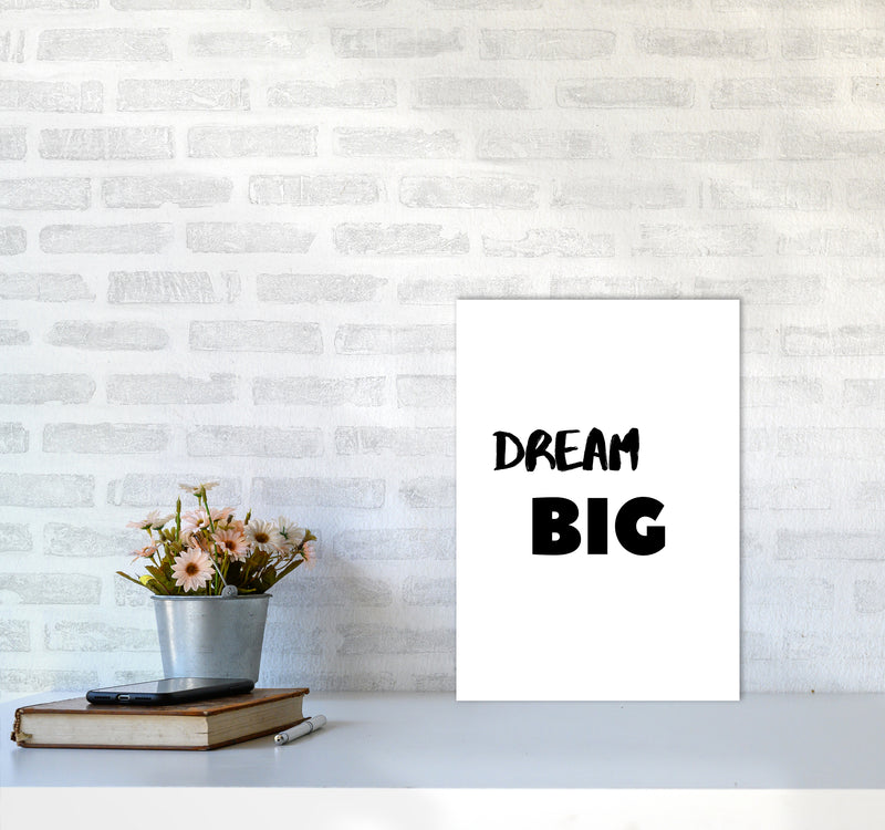 Dream big Quote Art Print by Proper Job Studio A3 Black Frame