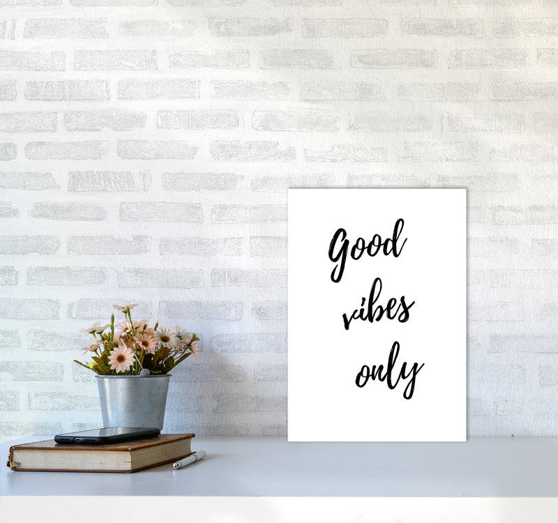 Good vibes only Quote Art Print by Proper Job Studio A3 Black Frame