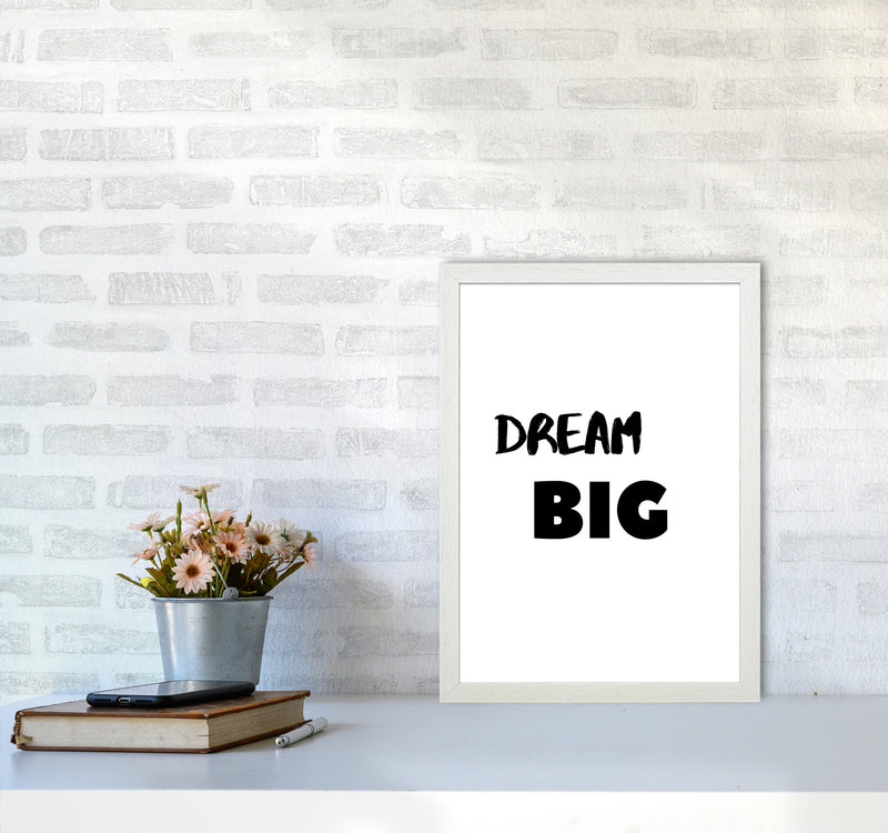 Dream big Quote Art Print by Proper Job Studio A3 Oak Frame