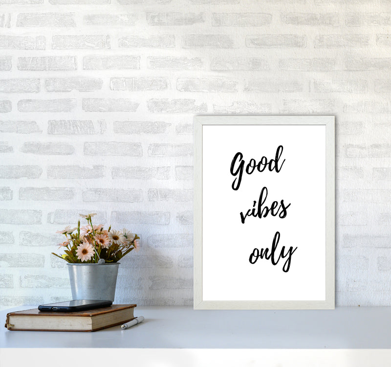 Good vibes only Quote Art Print by Proper Job Studio A3 Oak Frame
