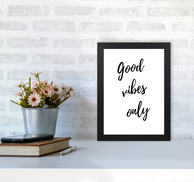 Good vibes only Quote Art Print by Proper Job Studio A4 White Frame