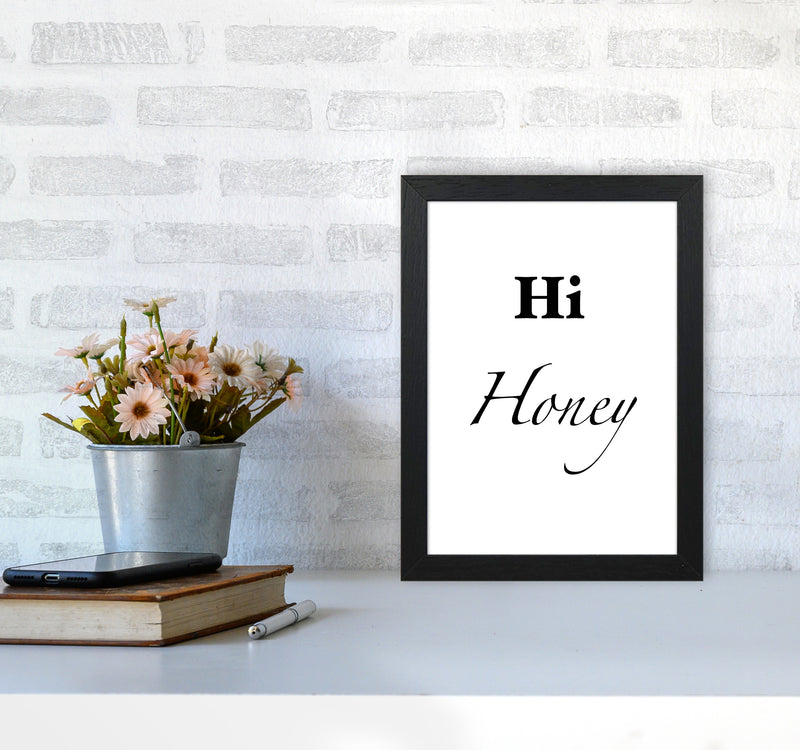 Hi honey Quote Art Print by Proper Job Studio A4 White Frame
