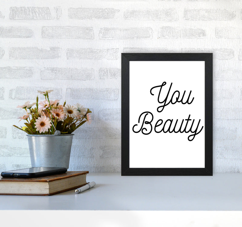 You beauty Quote Art Print by Proper Job Studio A4 White Frame